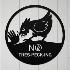 Black Steel No Tres-Peck-ing Funny Chicken Coop Outdoor Signage