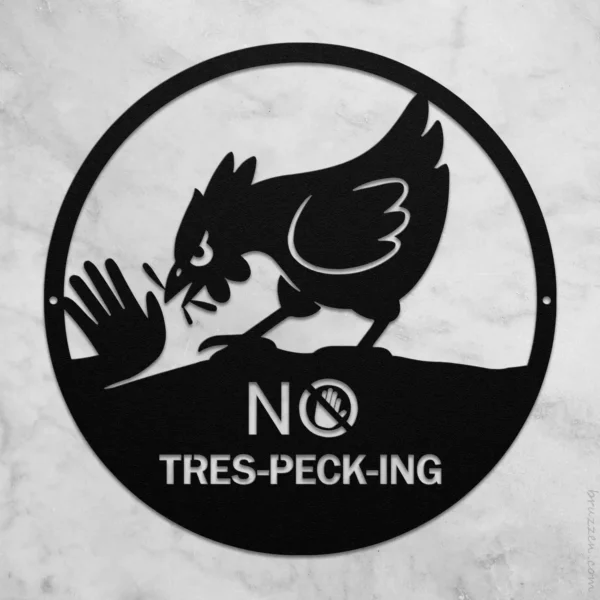 No Tres-Peck-ing Funny Chicken Coop Metal Sign Backyard Farm Warning Decor