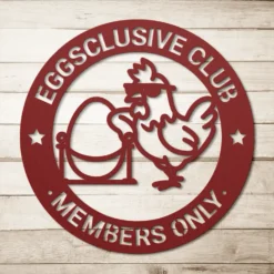 Red Eggsclusive Club Members Only Humorous Chicken Coop Metal Sign