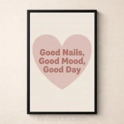 good nails good mood good day heart print poster