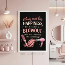 Modern hair salon interior featuring a funny blowout quote framed poster hanging on a minimalist white wall.