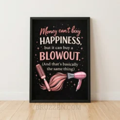 Funny blowout quote framed poster with pink hair tools and script typography on a black background